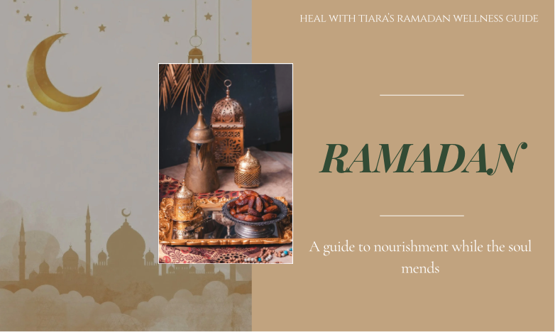 Heal With Tiara’s Ramadan Wellness Guide(FREE)